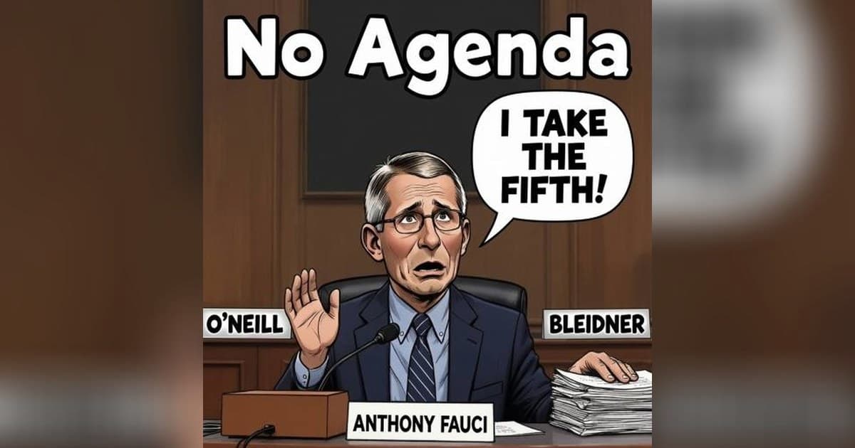 Fauci's Fifth Amendment Spectacle and Flock Safety Revolt Take Center Stage in No Agenda's Guest-Hosted Episode