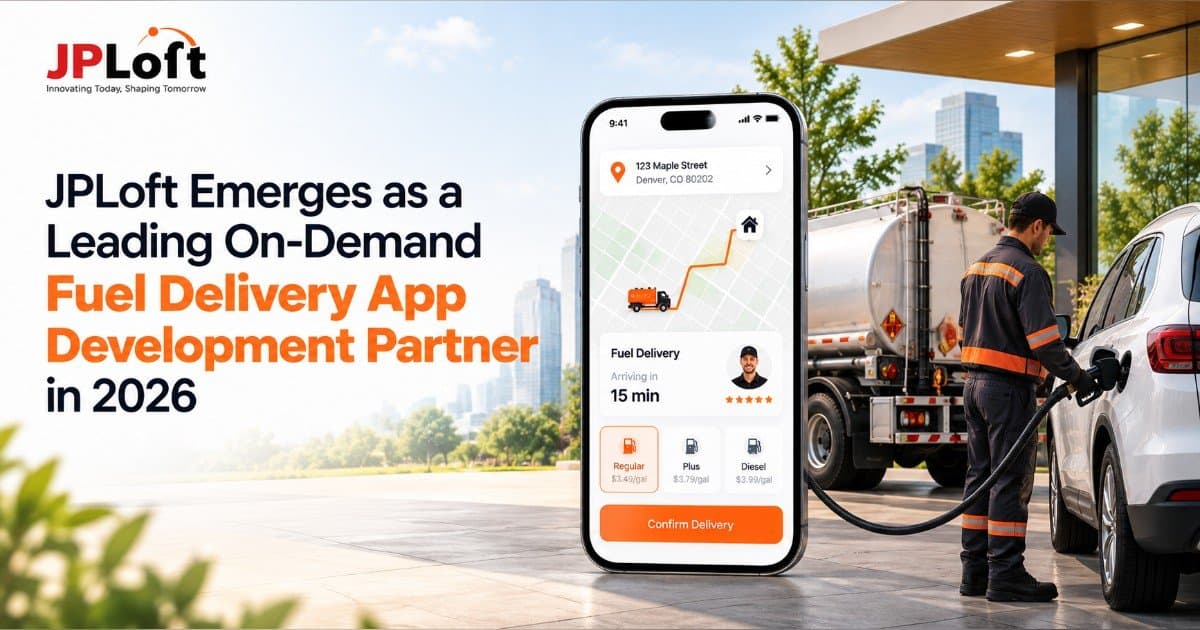 JPLoft Positions Itself as Key Partner for On-Demand Fuel Delivery App Development in 2026